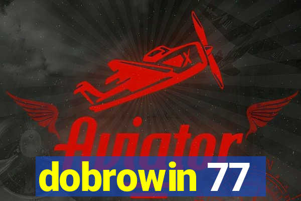 dobrowin 77