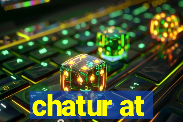 chatur at