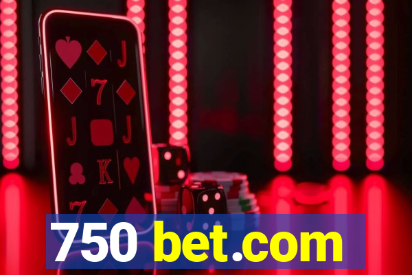 750 bet.com