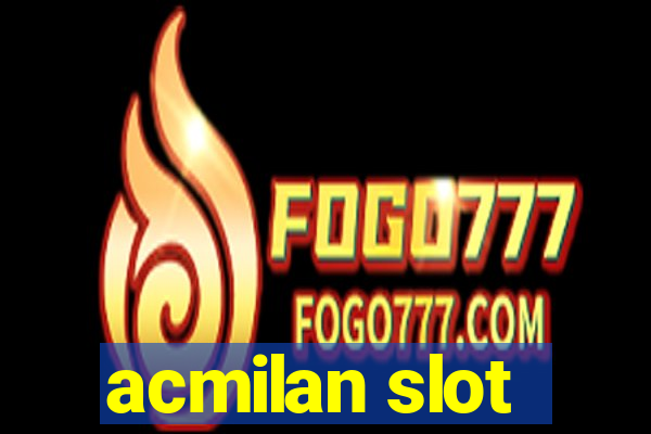 acmilan slot