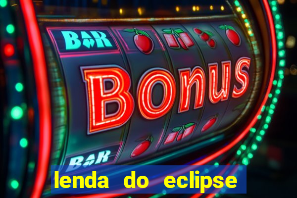 lenda do eclipse sol e lua