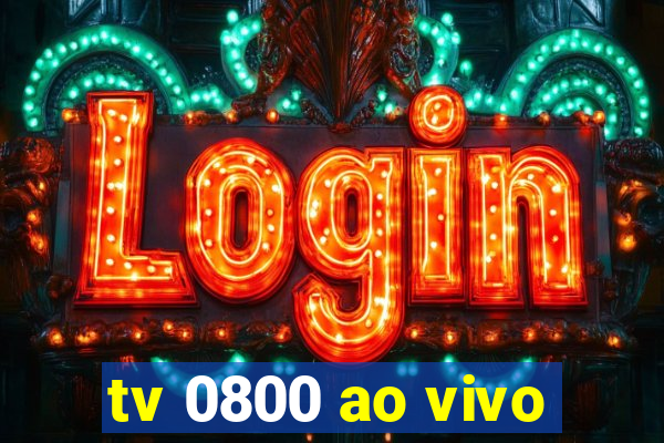 tv 0800 ao vivo