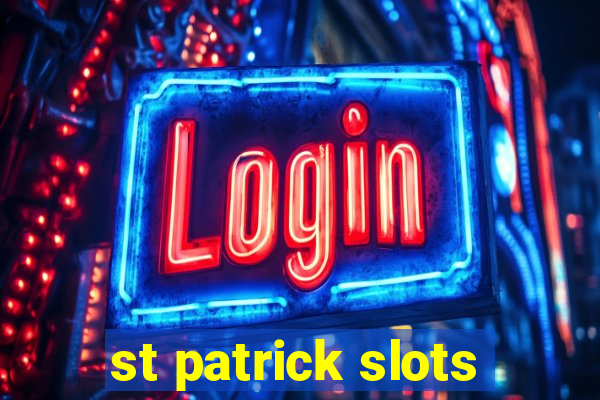 st patrick slots