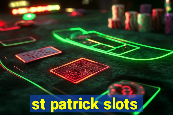 st patrick slots