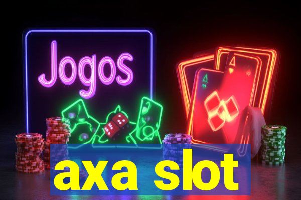 axa slot