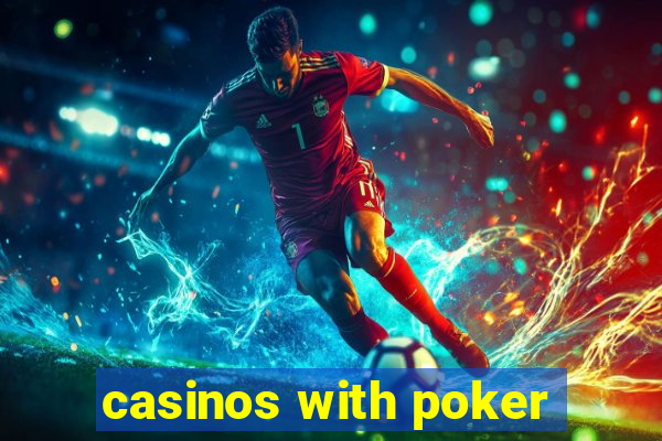 casinos with poker