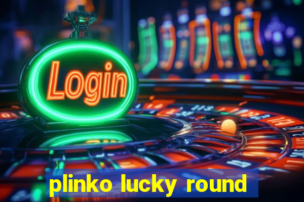 plinko lucky round