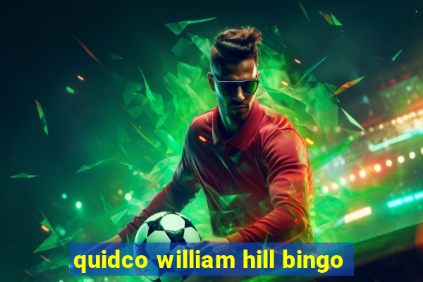 quidco william hill bingo