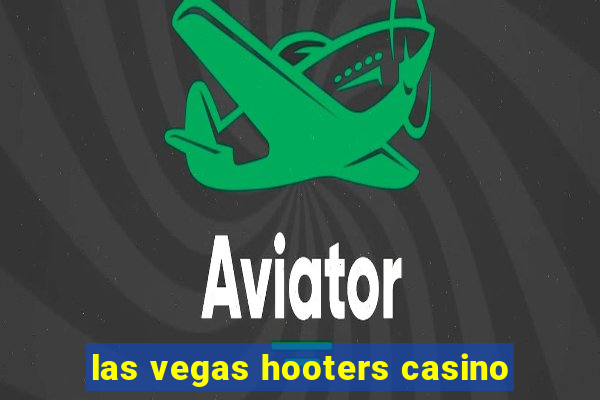 las vegas hooters casino