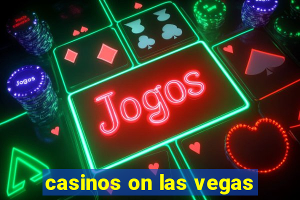 casinos on las vegas