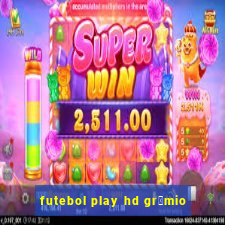 futebol play hd gr锚mio