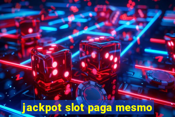 jackpot slot paga mesmo