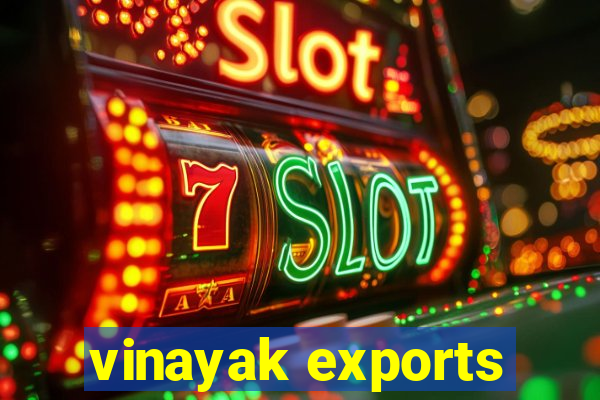 vinayak exports