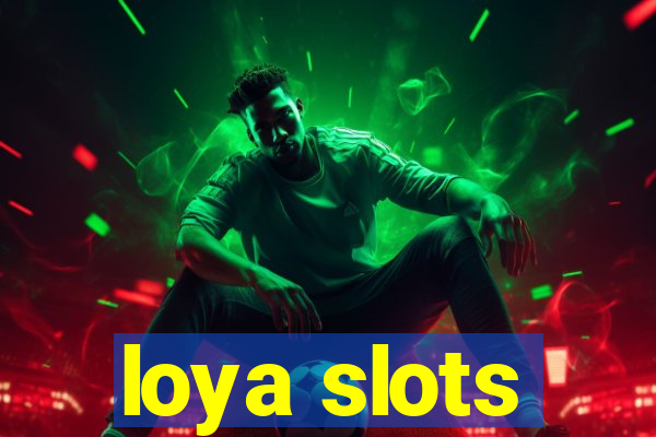 loya slots