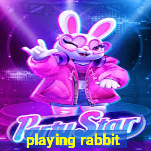 playing rabbit