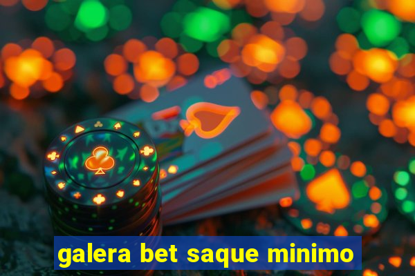 galera bet saque minimo