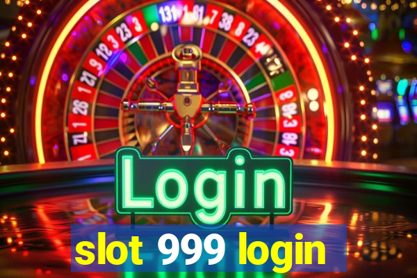 slot 999 login