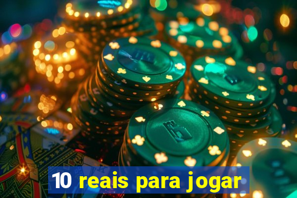 10 reais para jogar