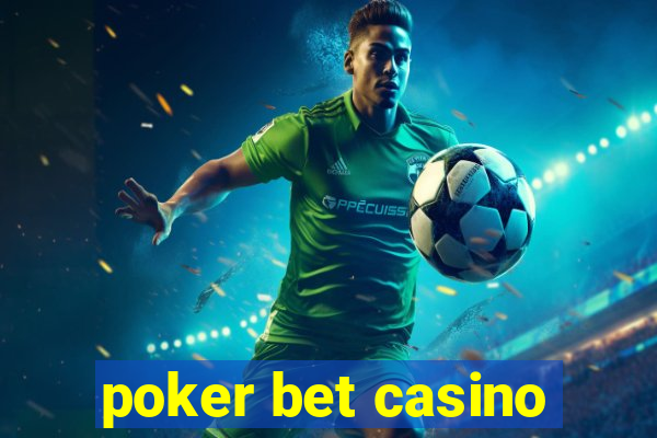 poker bet casino