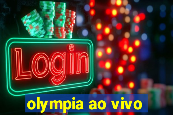 olympia ao vivo