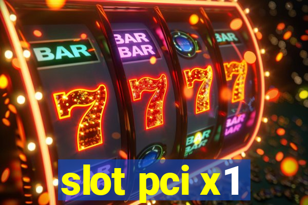 slot pci x1