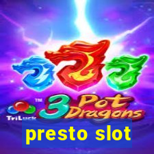 presto slot