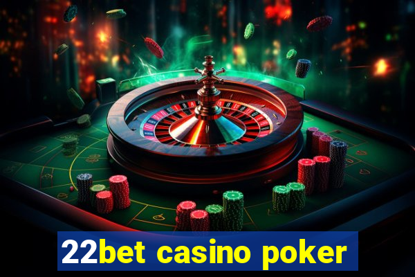 22bet casino poker