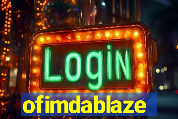 ofimdablaze