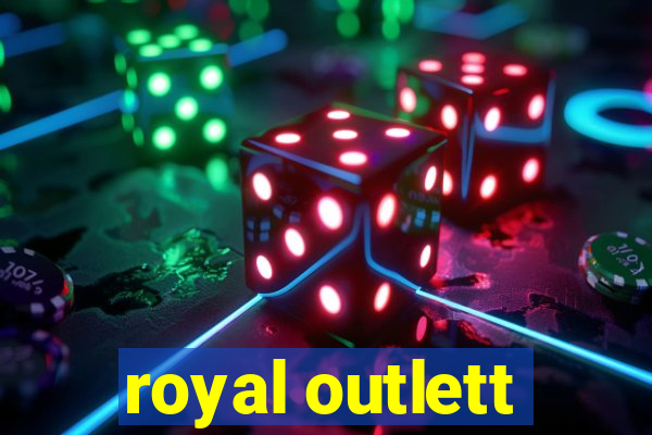 royal outlett