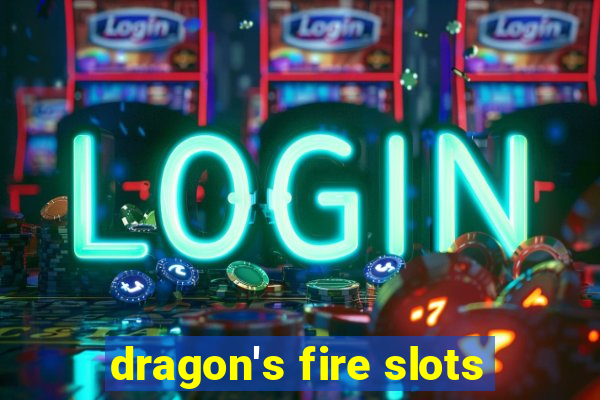 dragon's fire slots