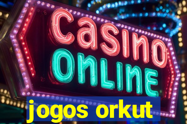 jogos orkut