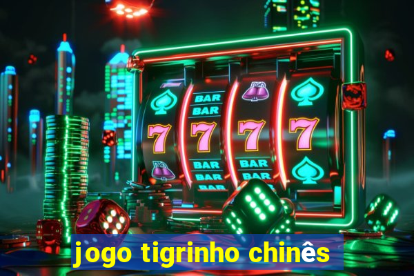 jogo tigrinho chinês