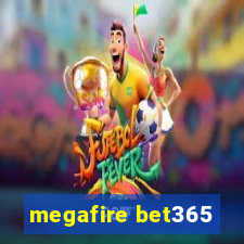 megafire bet365