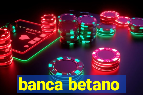 banca betano