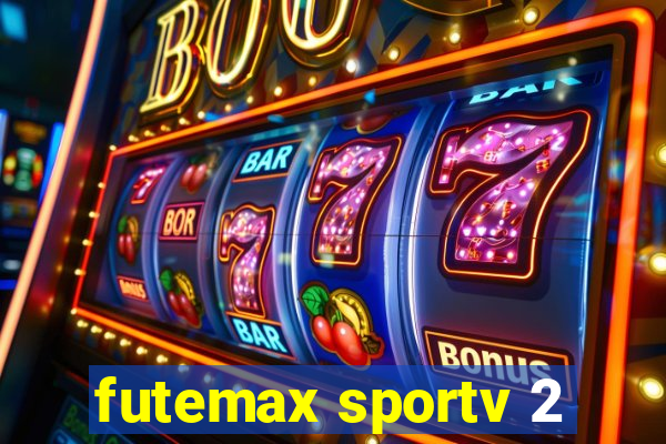 futemax sportv 2