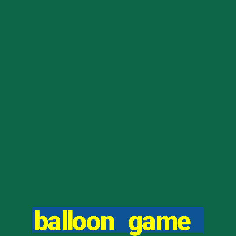 balloon game balloon game