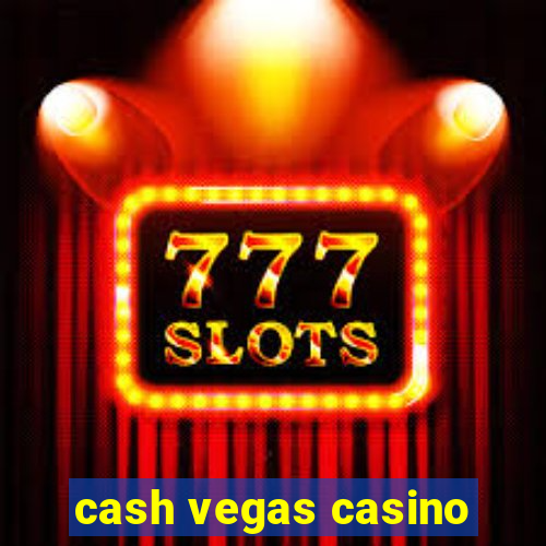 cash vegas casino