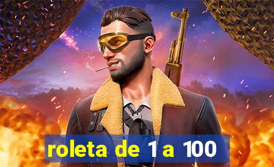 roleta de 1 a 100