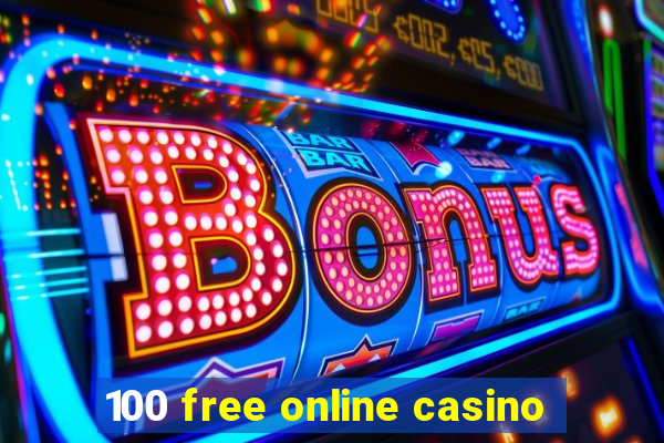 100 free online casino