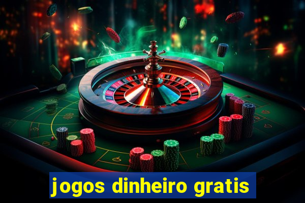 jogos dinheiro gratis