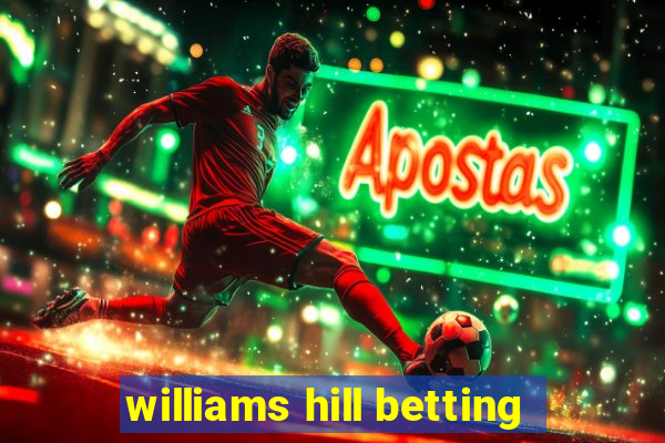 williams hill betting