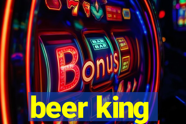 beer king