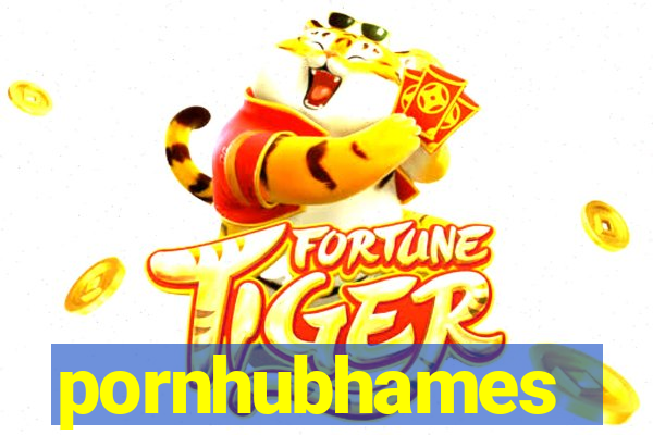 pornhubhames