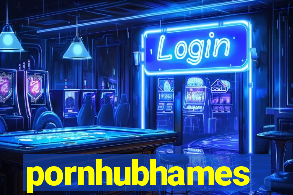 pornhubhames