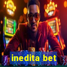 inedita bet