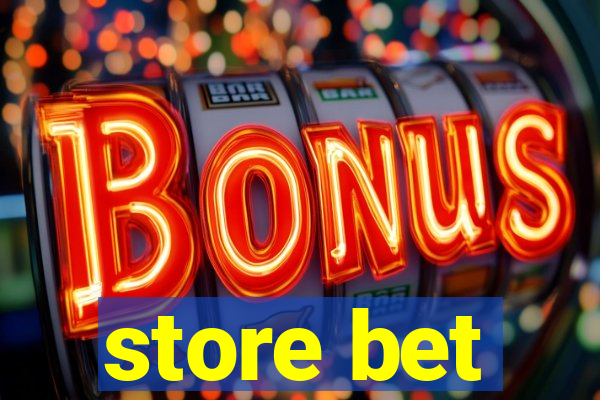 store bet