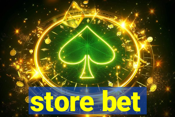 store bet