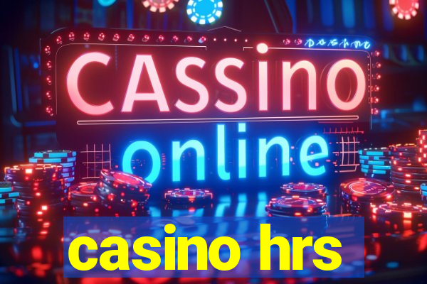 casino hrs