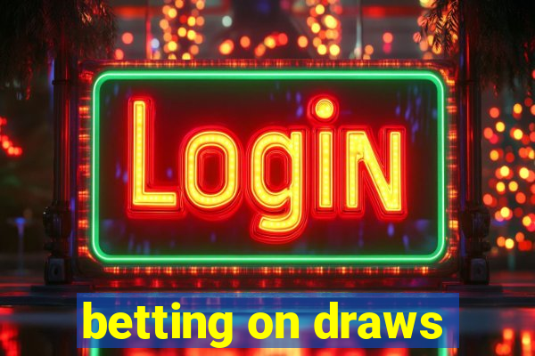 betting on draws