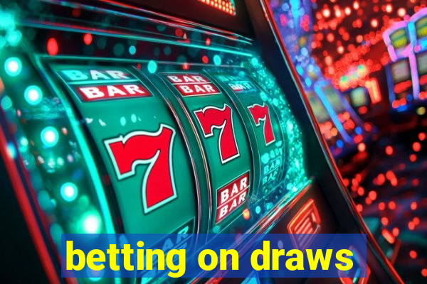 betting on draws